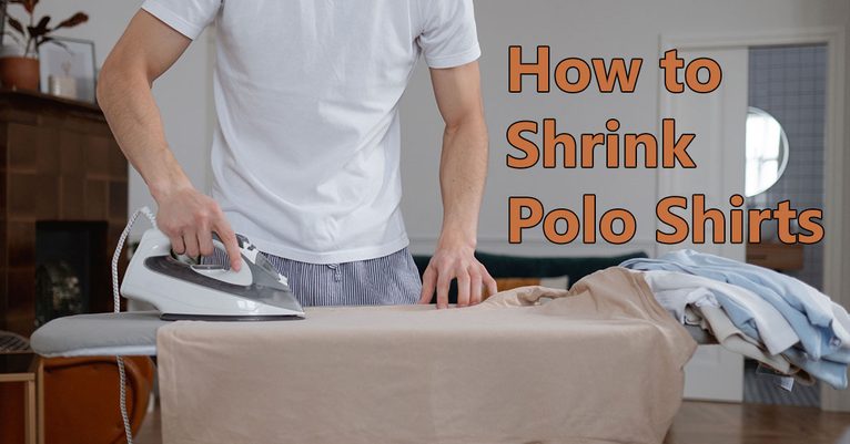 How to Shrink Polo Shirts: How Far Will It Move?